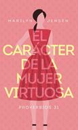 El Carácter de la Mujer Virtuosa (Rústica) [Libro Bolsillo]
