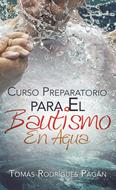 Curso Preparatorio para el Bautismo en Agua (Rústica)
