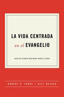 La Vida Centrada En El Evangelio (Rústica)