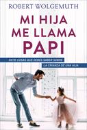 Mi Hija me Llama Papi (Rústica) [Libro]