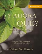 ¿Y Ahora Qué? Guía Para El Nuevo Creyente (Rústica)