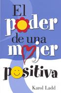 El Poder de una Mujer Positiva (Rústica) [Libro]