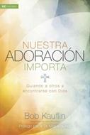 Nuestra Adoración Importa (Rústica) [Libro]