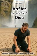 Arrêtez de servir Dieu