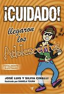 ¡Cuidado! Llegaron los Adolescentes (Rústica) [Libro]