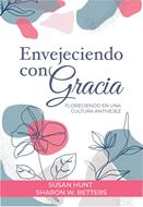 Envejeciendo con Gracia (Rústica) [Libro]