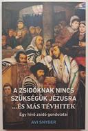 A zsidóknak nincs szükségük Jézusra ...és más tévhitek (Puhatáblás papírkötés) [Antikvár könyv]