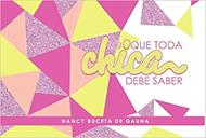 Lo Que Toda Chica Debe Saber (Rústica)