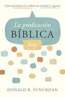 La Predicación Bíblica Hoy (Rústica) [Libro]