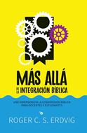 Más Allá de la Integración Bíblica (Rústica) [Libro]