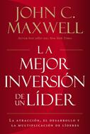 La Mejor Inversión de un Líder (Rústica) [Libro]