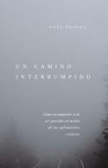 Camino Interrumpido (Rústica) [Libro]