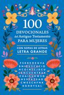 100 Devocionales Antiguo Testamento para Mujeres (Rústica) [Libro]