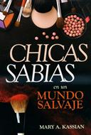 Chicas Sabias en un Mundo Salvaje (Rústica)
