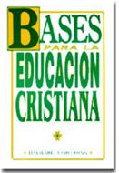 Bases Para La Educacion Cristiana (Tapa suave) [Libro]