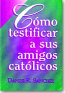 Como Testificar A Sus Amigos Católicos (Tapa suave) [Libro]