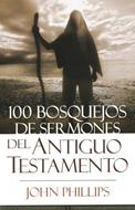 100 Bosquejos De Sermones Del Antiguo Testamento (Rústica)