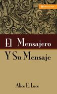 El Mensajero Y Su Mensaje (Rústica) [Libro]
