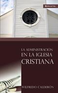 La Administración de la Iglesia Cristiana (Rústica)