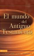 El Mundo Del Antiguo Testamento (Rústica) [Libro]