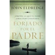 Forjado Por El Padre (Rústica)