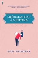 Libérese del Peso de la Rutina