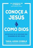 Conoce a Jesús como Dios (Rústica)