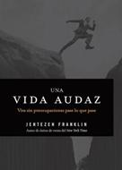Una Vida Audaz (Rústica) [Libro]