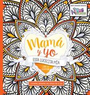 Mama Y Yo: Esta Lucecita Mía (Rústica)