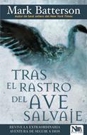 Tras El Rastro Del Ave Salvaje (Rústico)