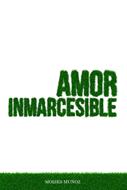 Amor Inmarcesible (Rústico)