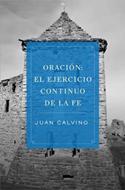 Oración: El Ejercicio continuo de la Fe (Rústica) [Libro]