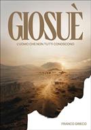 Giosuè. L'uomo che non tutti conoscono (Brossura)