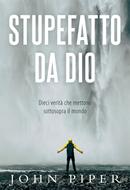 Stupefatto da Dio (Brossura)