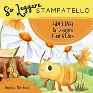 Adelina la saggia formichina (Spillato)
