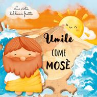 Umile come Mosè (Spillato)