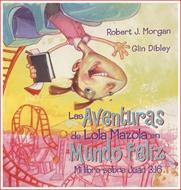 Las Aventuras de Lola Mazola en Mundo Feliz (Rústica)