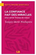 La confiance fait des miracles selon Saint Thérèse de Lisieux