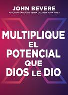 Multiplique el Potencial que Dios le dio (Rústica) [Libro]