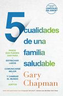 5 Cualidades de una Familia Saludable (Rústica) [Libro]