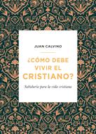 ¿Cómo Debe Vivir el Cristiano? (Rústica) [Libro Bolsillo]