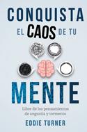 Conquista el Caos de tu Mente (Rústica) [Libro]