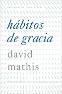 Hábitos de Gracia (Rústica) [Libro]