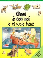 Gesù è con noi e ci vuole bene - Libro con adesivi colorati (Spillato)
