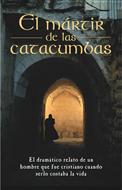 El Mártir de las Catacumbas (Rústica) [Libro]