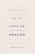 Más Allá de mi Lista de Oración (Rústica) [Libro]