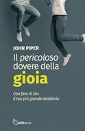 Il pericoloso dovere della gioia (Brossura)