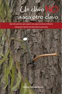 Un Clavo No Saca a Otro Clavo (Rústica) [Libro]