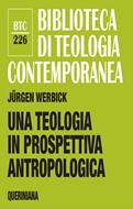 Una teologia in prospettiva antropologica (Brossura)