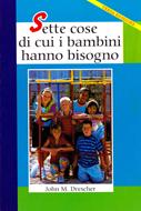 Sette cose di cui i bambini hanno bisogno - Terza edizione (Brossura)